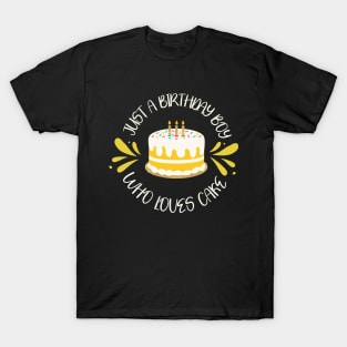 Just A Birthday Boy Who Loves Cake T-Shirt